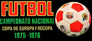Album Futbol Campeonato Nacional Copa de Europa y Recopa 1975-1976
