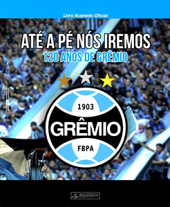 Album Grêmio 120 Anos - Até A Pé Nós Iremos
