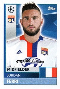 Sticker Jordan Ferri - UEFA Champions League 2016-2017 n. LYO12 - Topps