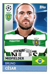 Cromo Bruno César - UEFA Champions League 2016-2017 - Topps