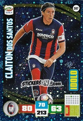 Figurina Claiton dos Santos Machado - Calciatori 2016-2017. Adrenalyn XL - Panini