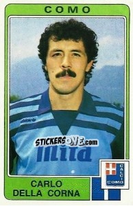 Figurina Carlo Della Corna - Calciatori 1984-1985 - Panini