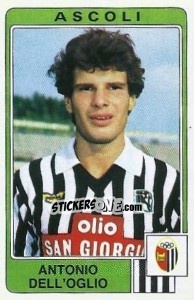 Sticker Antonio Dell'Oglio - Calciatori 1984-1985 n. 18 - Panini