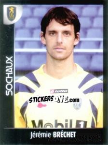 Figurina Jérémie Bréchet - Foot 2007-2008 - Panini