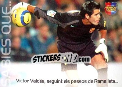 Sticker Víctor Valdés, siguiendo los pasos de Ramallets... - Barça Campeon 2004-2005 n. 138 - Panini