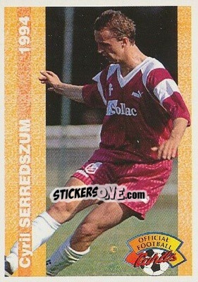 Figurina Cyril Serredszum - U.N.F.P. Football Cards 1993-1994 - Panini