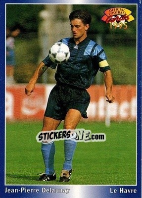 Figurina Jean-Pierre Delaunay - U.N.F.P. Football Cards 1994-1995 - Panini
