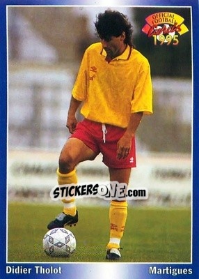 Figurina Didier Tholot - U.N.F.P. Football Cards 1994-1995 - Panini