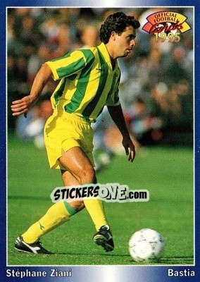 Figurina Stephane Ziani - U.N.F.P. Football Cards 1994-1995 - Panini