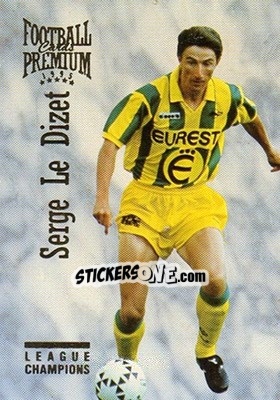 Figurina Serge Le Dizet - U.N.F.P. Football Cards 1994-1995. Premium - Panini