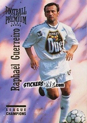 Sticker Raphael Guerreiro - U.N.F.P. Football Cards 1994-1995. Premium - Panini
