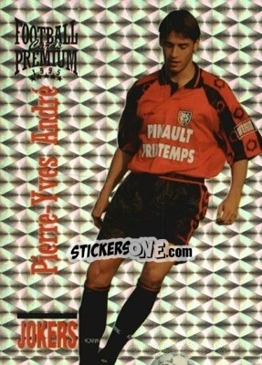 Sticker Pierre-Yves Andre - U.N.F.P. Football Cards 1994-1995. Premium n. J01 - Panini