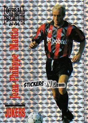 Figurina Jean-Philippe Mattio - U.N.F.P. Football Cards 1994-1995. Premium - Panini