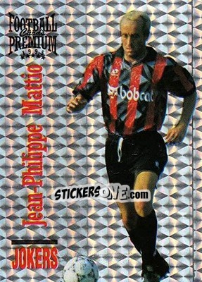 Sticker Jean-Philippe Mattio - U.N.F.P. Football Cards 1994-1995. Premium n. J14 - Panini