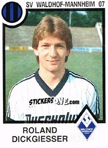 Sticker Roland Dickgiesser - German Football Bundesliga 1983-1984 - Panini