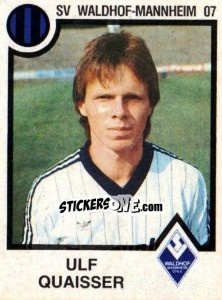 Cromo Ulf Quaisser - German Football Bundesliga 1983-1984 - Panini