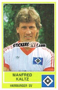 Cromo Manfred Kaltz - German Football Bundesliga 1984-1985 - Panini