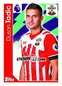 Sticker Dusan Tadic - Premier League Inglese 2016-2017 - Topps