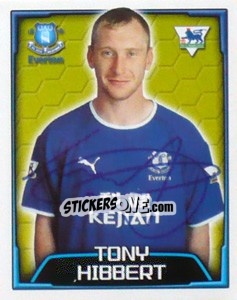 Sticker Tony Hibbert - Premier League Inglese 2003-2004 n. 205 - Merlin