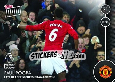 Sticker Paul Pogba / Late Header Secures Dramatic Win! - Premier Gold 2016-2017 n. N26 - Topps