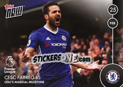 Sticker Cesc Fabregas / Cesc'S Magical Milestone - Premier Gold 2016-2017 n. N59 - Topps