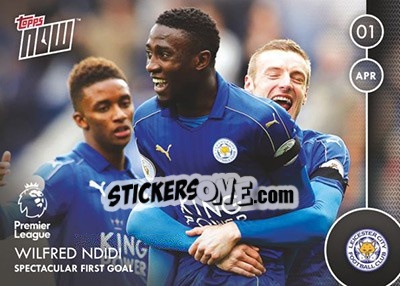 Sticker Wilfred Ndidi / Spectacular First Goal - Premier Gold 2016-2017 n. N79 - Topps