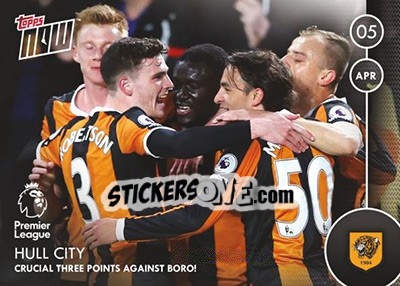 Figurina Hull City / Crucial Three Points Against Boro! - Premier Gold 2016-2017 - Topps