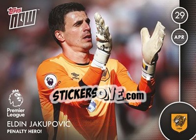 Sticker Eldin Jakupovic / Penalty Hero! - Premier Gold 2016-2017 - Topps