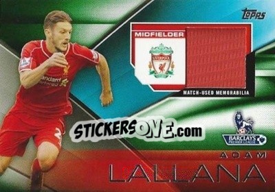 Sticker Adam Lallana - Premier Gold 2014-2015 n. FFR-ALA - Topps