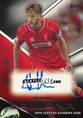 Sticker Adam Lallana - Premier Gold 2014-2015 n. PA-ALA - Topps