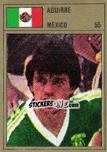 Cromo Aguirre - México 86 - Manil