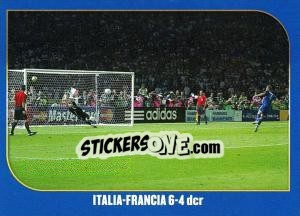 Sticker Italia-Francia 6-4 dcr - Campioni Del Mondo 2006 - Panini