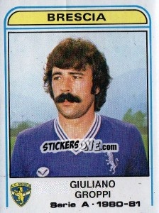 Figurina Giuliano Groppi - Calciatori 1980-1981 n. 82 - Panini