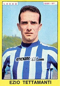 Figurina Ezio Tettamanti - Calciatori 1966-1967 - Panini