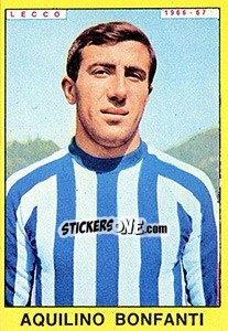 Figurina Aquilino Bonfanti - Calciatori 1966-1967 - Panini