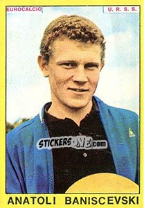 Cromo Anatoli Baniscevski - Calciatori 1966-1967 - Panini