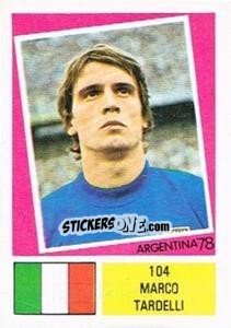 Sticker Marco Tardelli - Argentina 78 n. 104 - Ageducatifs