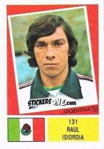 Sticker Raul Isiordia - Argentina 78 n. 131 - Ageducatifs