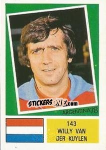 Cromo Willy Van Der Kuylen - Argentina 78 n. 143 - Ageducatifs