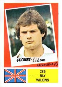 Figurina Ray Wilkins - Argentina 78 n. 285 - Ageducatifs