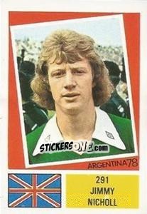 Sticker Jimmy Nicholl - Argentina 78 n. 291 - Ageducatifs
