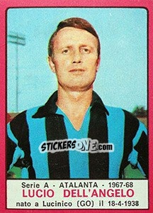 Cromo Lucio Dell'Angelo - Calciatori 1967-1968 - Panini