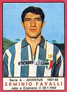 Figurina Erminio Favalli - Calciatori 1967-1968 - Panini