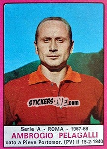 Cromo Ambrogio Pelagalli - Calciatori 1967-1968 n. 184 - Panini