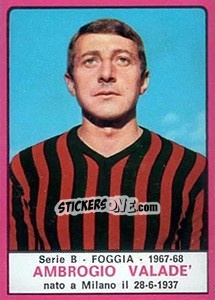 Figurina Ambrogio Valade' - Calciatori 1967-1968 - Panini