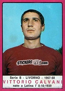 Figurina Vittorio Calvani - Calciatori 1967-1968 - Panini
