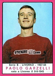 Cromo Paolo Garzelli - Calciatori 1967-1968 - Panini