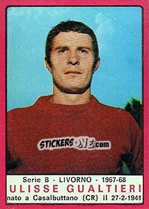 Cromo Ulisse Gualtieri - Calciatori 1967-1968 - Panini