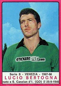 Sticker Lucio Bertogna - Calciatori 1967-1968 n. 524 - Panini