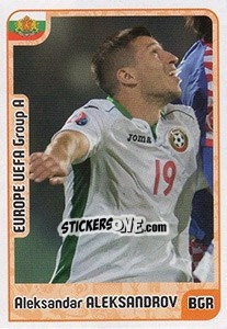 Sticker Aleksandar Aleksandrov - Kvalifikacije za svetsko fudbalsko prvenstvo 2018 - G.T.P.R School Shop
